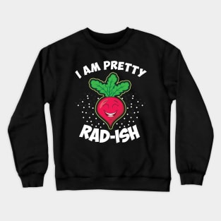 I'm Pretty Rad-Ish Crewneck Sweatshirt